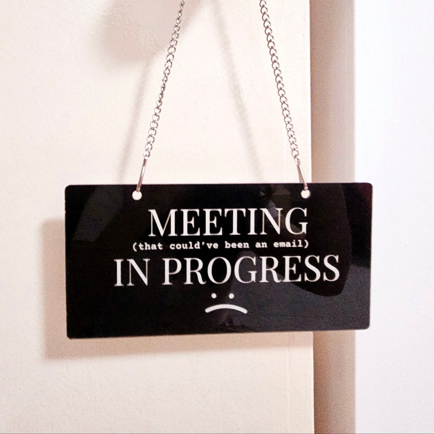 Meeting (that could've been an email) In Progress Home Office Door Sign